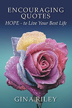 Encouraging Quotes: Hope - To Live Your Best Life