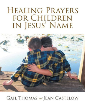 Healing Prayers For Children In Jesus' Name