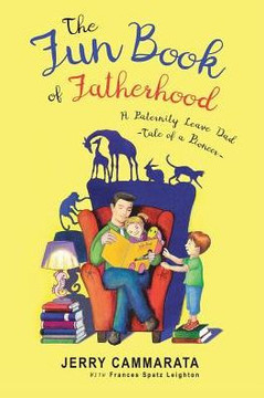 The Fun Book Of Fatherhood: A Paternity Leave Dad- Tale Of A Pioneer - 9781641406116