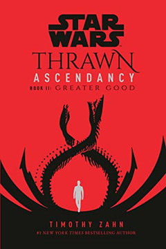 Star Wars: Thrawn Ascendancy (Book Ii: Greater Good) (Star Wars: The Ascendancy Trilogy) - 9780593158319