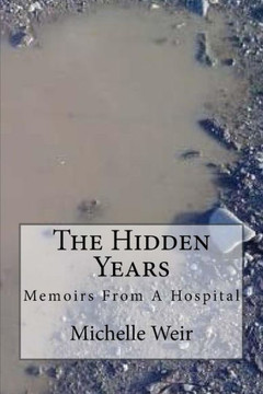 The Hidden Years: Memoirs From A Hospital
