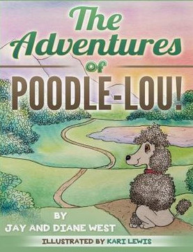 The Adventures Of Poodle-Lou! - 9781684116980