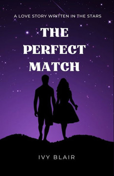 The Perfect Match: A Love Story Written In The Stars