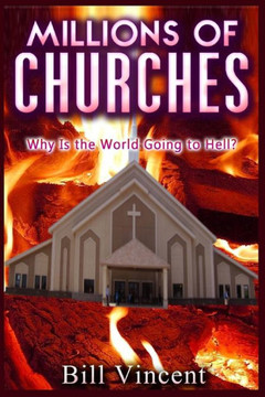 Millions Of Churches: Why Is The World Going To Hell? (Large Print Edition) Millions Of Churches: Why Is The World Going To Hell? (Large Print Edition)
