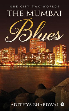 The Mumbai Blues: One City, Two Worlds