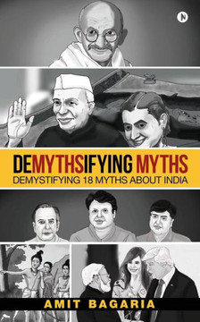 Demythsifying Myths: Demystifying 18 Myths About India