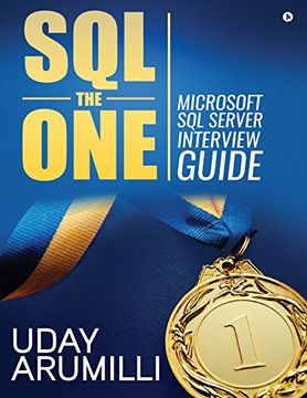 SQL the One: Microsoft SQL Server Interview Guide