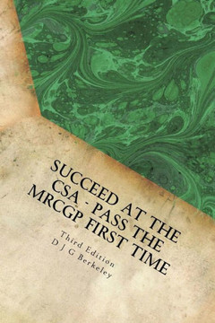 Succeed At The Csa - Pass The Mrcgp First Time, Third Edition
