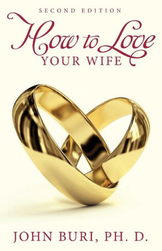How to Love Your Wife How to Love Your Wife