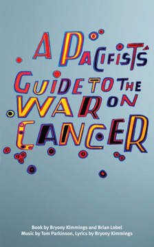 A Pacifist's Guide to the War on Cancer (Oberon Modern Plays)