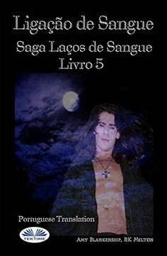 Ligacao de Sangue (Ligacao de Sangue - Livro 5) (Saga Ligacao de Sangue) (Portuguese Edition)