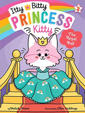 The Ralall (2) (Itty Bitty Princess Kitty) by Melody Mews
