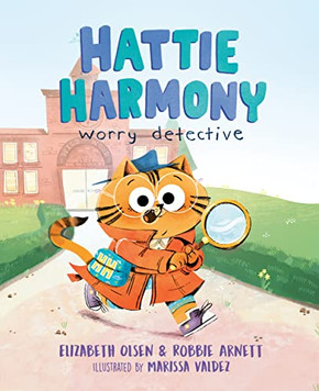 Hattie Harmony: Worry Detective Hattie Harmony: Worry Detective