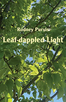 Leaf-Dappled Light: Collected Poems 1969-2020