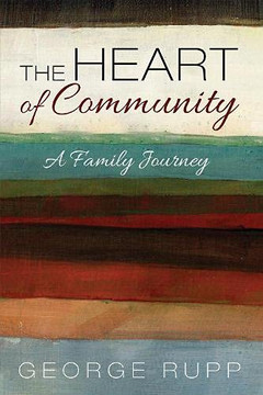 The Heart of Community : A Family Journey The Heart of Community : A Family Journey