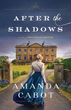 After The Shadows (Secrets Of Sweetwater Crossing)