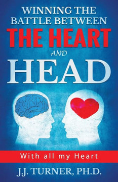 Winning The Battle Between The Heart And Head: "With All My Heart"