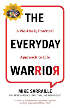 The Everyday Warrior: A No-Hack, Practical Approach To Life - 9781544531274