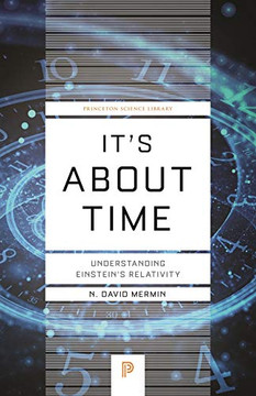 It's About Time: Understanding Einstein's Relativity (Princeton Science Library, 115)