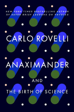 Anaximander: And The Birth Of Science