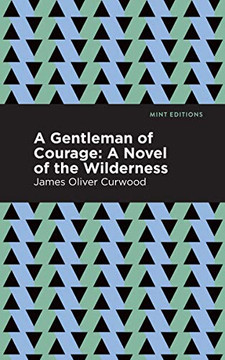 A Gentleman Of Courage: A Novel Of The Wilderness (Mint Editions) - 9781513207186