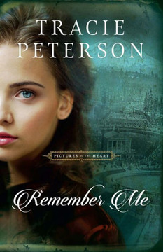 Remember Me: (A Historical Christian Romance Book Set In The Pacific Northwest) (Pictures Of The Heart)