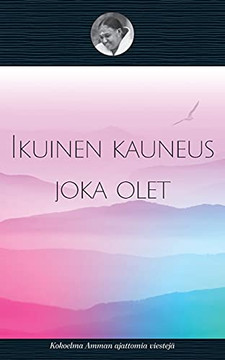 Se Ikuinen Kauneus Joka Olet (Finnish Edition)