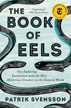 The Book of Eels: Our Enduringascation with the Most Mysterious Cature in theatal World -apeack