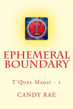 Ephemeral Boundary: T'Quel Magic One Ephemeral Boundary: T'Quel Magic One
