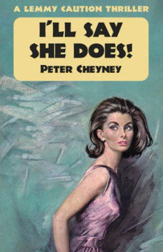 I'Ll Say She Does : A Lemmy Caution Thriller