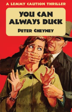 You Can Always Duck : A Lemmy Caution Thriller