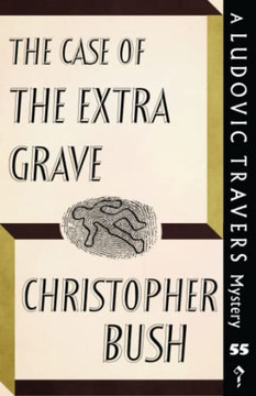 The Case of the Extra Grave: A Ludovic Travers Mystery (The Ludovic Travers Mysteries)