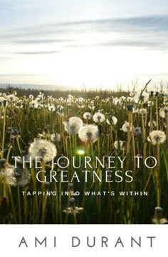 The Journey To Greatness - Tapping Into What's Within