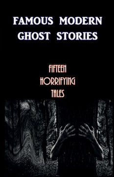 Famous Modern Ghost Stories - 9781538021439