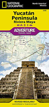 Yucatan Peninsula: Riviera Maya [Mexico] (National Geographic Adventure Map, 3105)