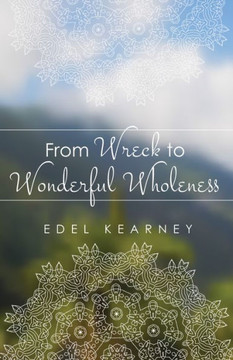 From Wreck To Wonderful Wholeness - 9781532636936