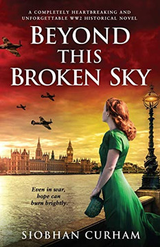 Beyond This Broken Sky: A completely heartbreaking and unforgettable WW2 historical novel Beyond This Broken Sky: A completely heartbreaking and unforgettable WW2 historical novel