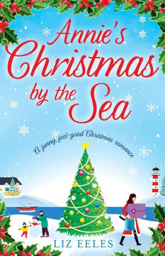 Annie's Christmas by the Sea: A funny, feel good Christmas romance Annie's Christmas by the Sea: A funny, feel good Christmas romance