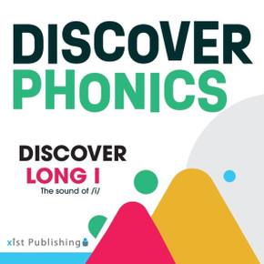 Discover Long I: The Sound Of /I/ (Discover Phonics Vowel Sounds) Discover Long I: The Sound Of /I/ (Discover Phonics Vowel Sounds)