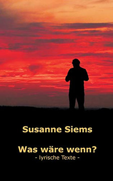 Was w?ñre wenn? - lyrische Texte (German Edition)