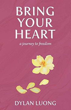 Bring Your Heart: A Journey to Freedom
