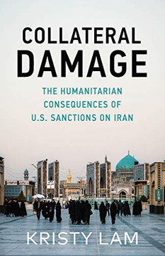 Collateral Damage: The Humanitarian Consequences Of U.S. Sanctions On Iran