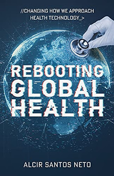 Rebooting Global Health: Changing How We Approach Health Technology