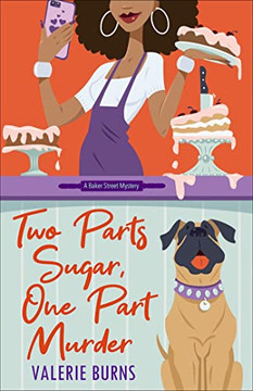 Two Parts Sugar, One Part Murder: A Delicious And Charming Cozy Mystery (A Baker Street Mystery)