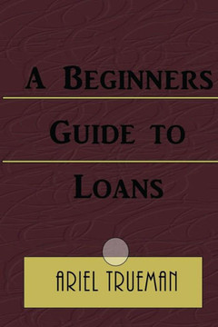 A Beginners Guide To Loans A Beginners Guide To Loans