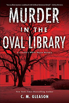 Murder In The Oval Library (Lincoln'S White House Mystery)
