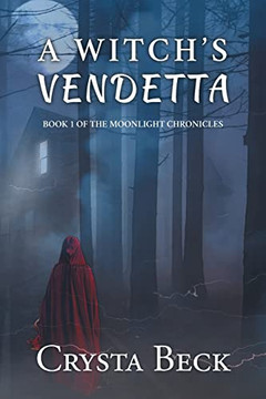 A Witch's Vendetta: Book 1 Of The Moonlight Chronicles