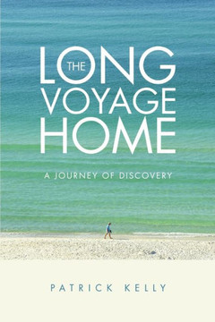 The Long Voyage Home: A Journey Of Discovery - 9781483478807
