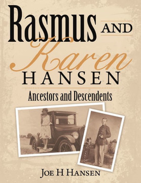 Rasmus And Karen Hansen: Ancestors And Descendents