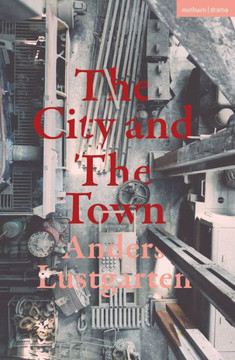 The City And The Town (Modern Plays) The City And The Town (Modern Plays)